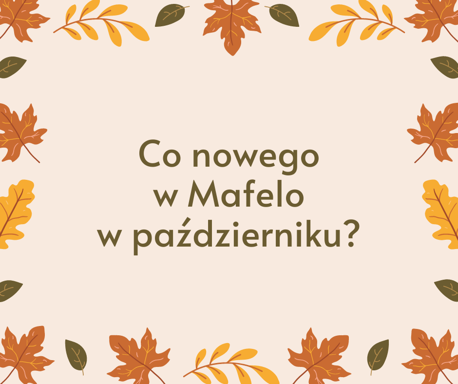 Październikowe zmiany w Mafelo!